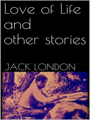 cover image of Love of Life, and Other Stories (new classics)